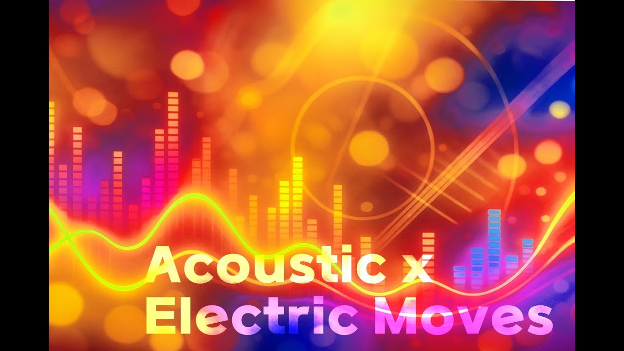Acoustic x Electric Moves | 13-Track Playlist (Acoustic Guitar &times; EDM Fusion)