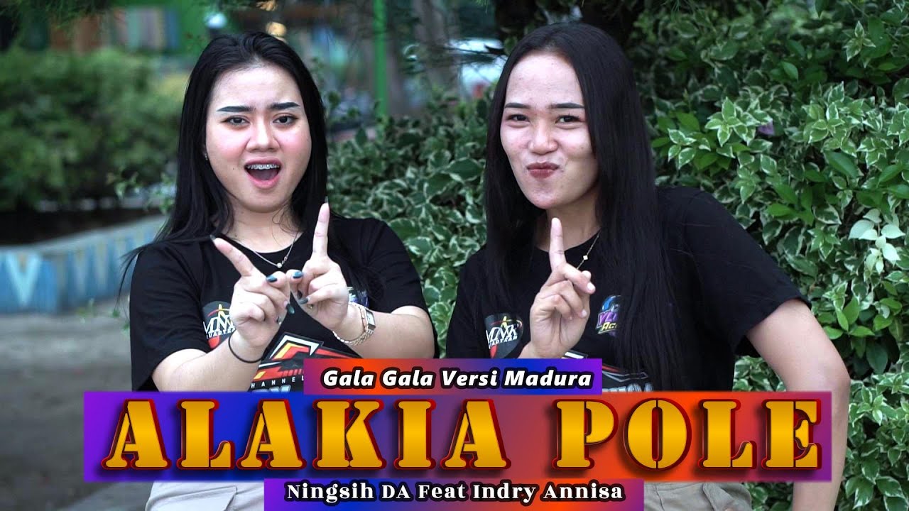 GALA-GALA VERSI MADURA ~ ALAKIA POLE ~ NINGSI DA FEAT INDRY ANNISA ~ LAGU MADURA TERBARU.