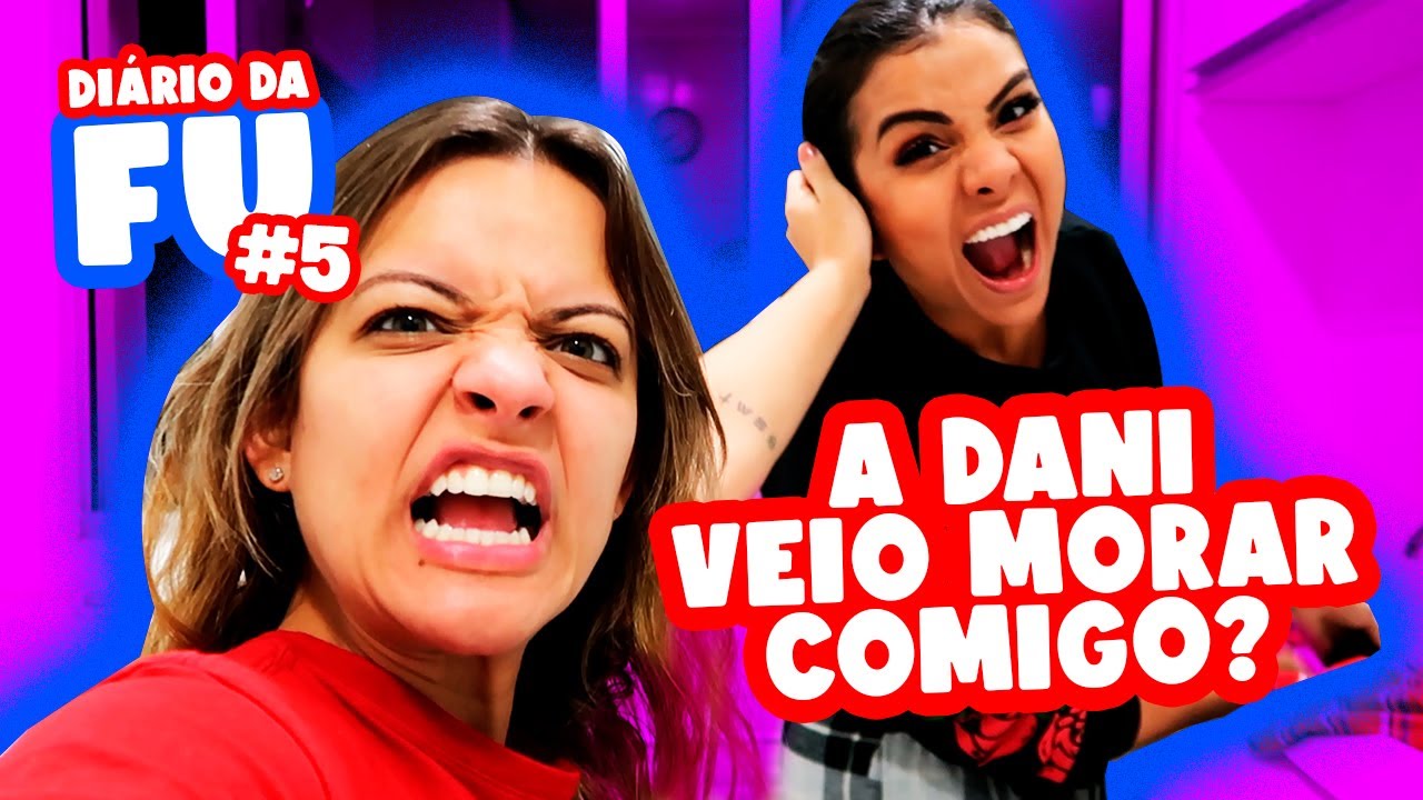 A DANI VEIO MORAR NA MINHA CASA! (Diário da Fu)