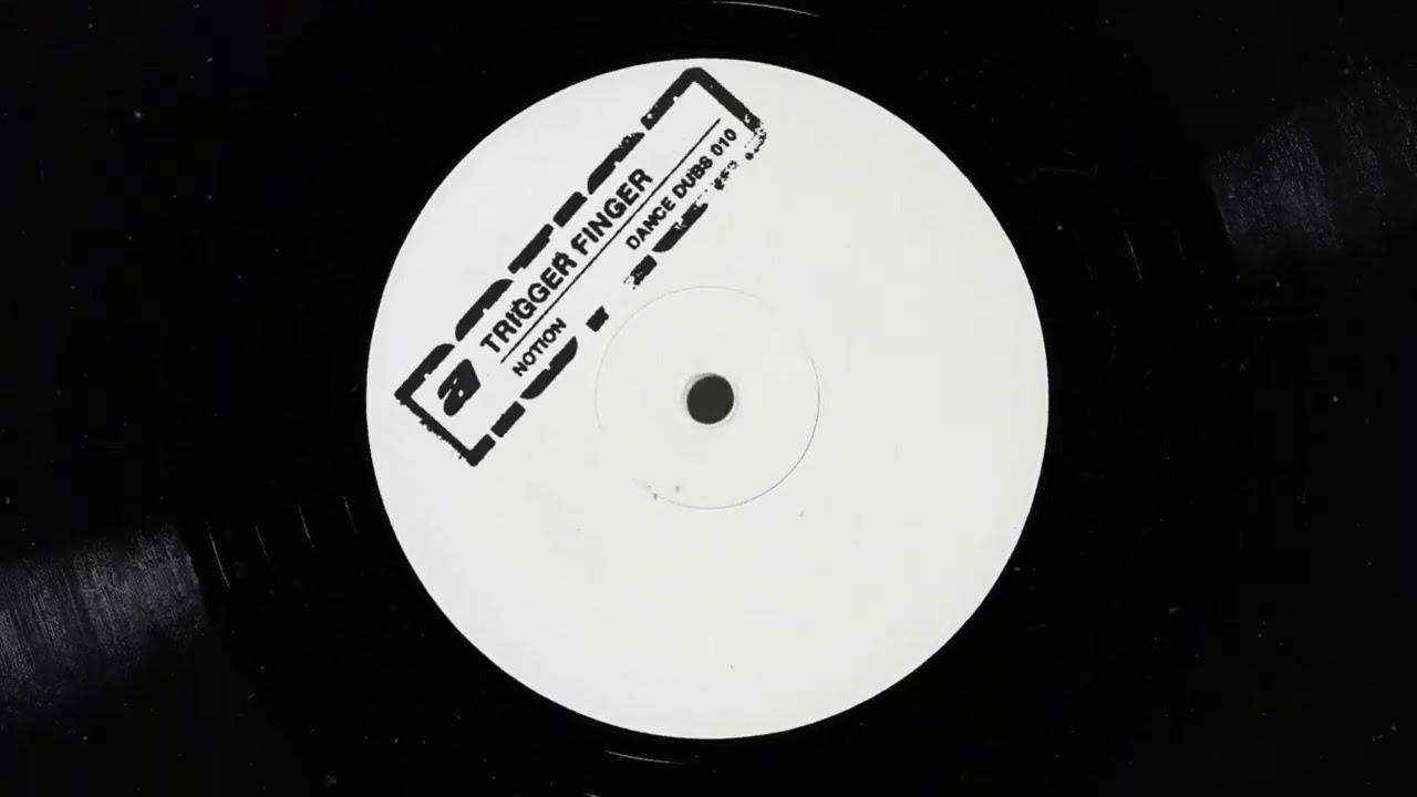 NOTION - TRIGGER FINGER (DANCE DUBS 010)