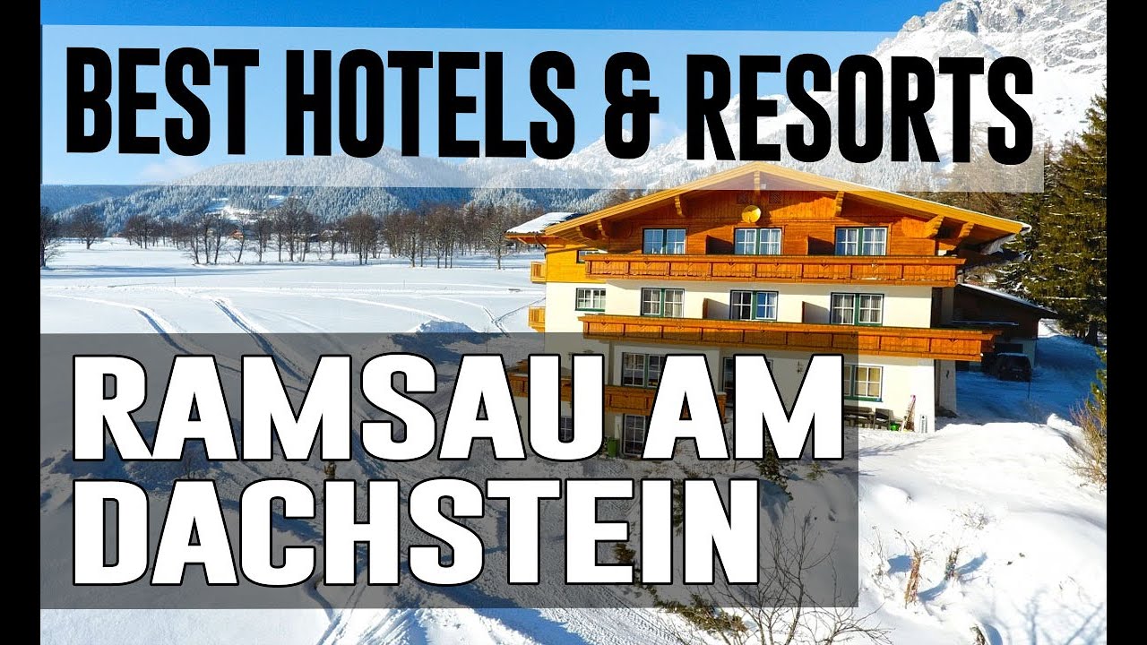 Best Hotels and Resorts in Ramsau am Dachstein, Austria