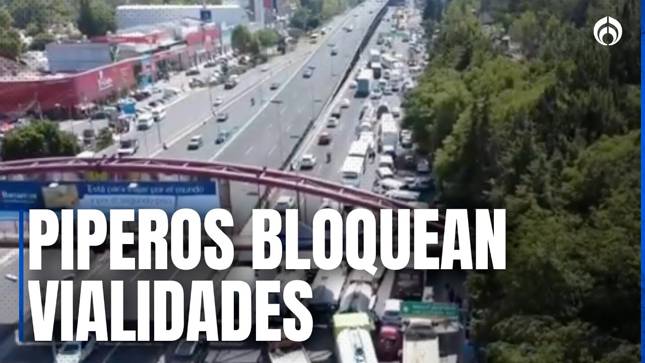 Caos vial en Edomex por protesta de piperos y transportistas