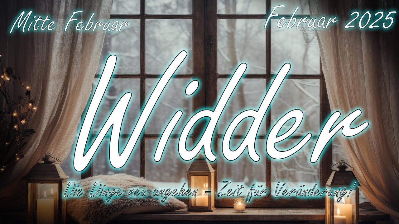 ♈Widder/Aries mitte Februar 2025 : Die Dinge neu angehen – Zeit für Veränderung!