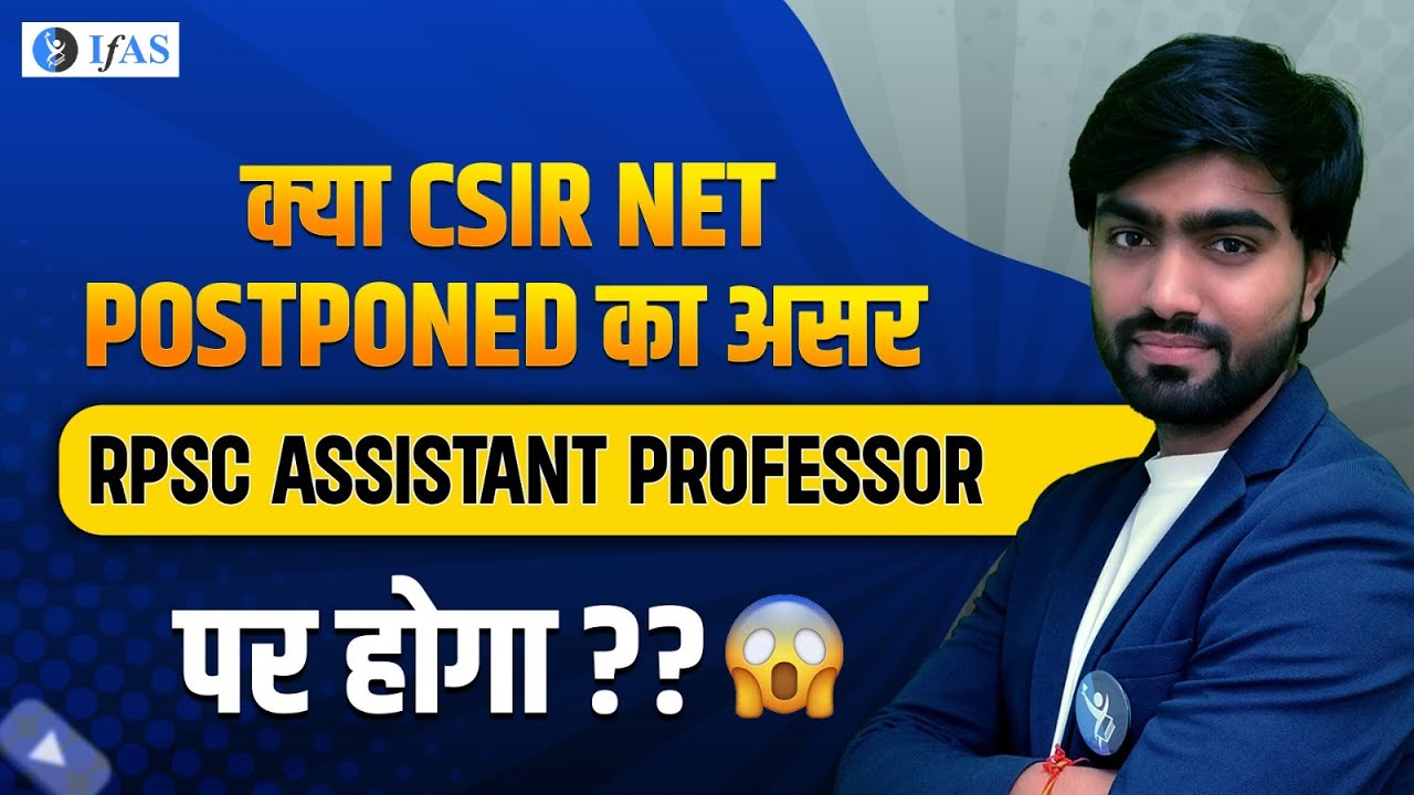Csir Net Postponed| Impact on RPSC Assistant Professor Exam Interview and Cutoff!
