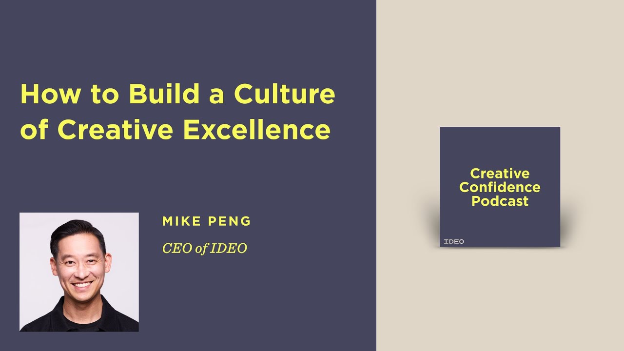 The Pursuit of Creative Excellence: IDEO CEO Mike Peng on Leadership & Innovation