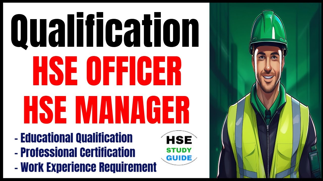 Qualifications: To Become HSE Officer and HSE Manager @HSE STUDY GUIDE
