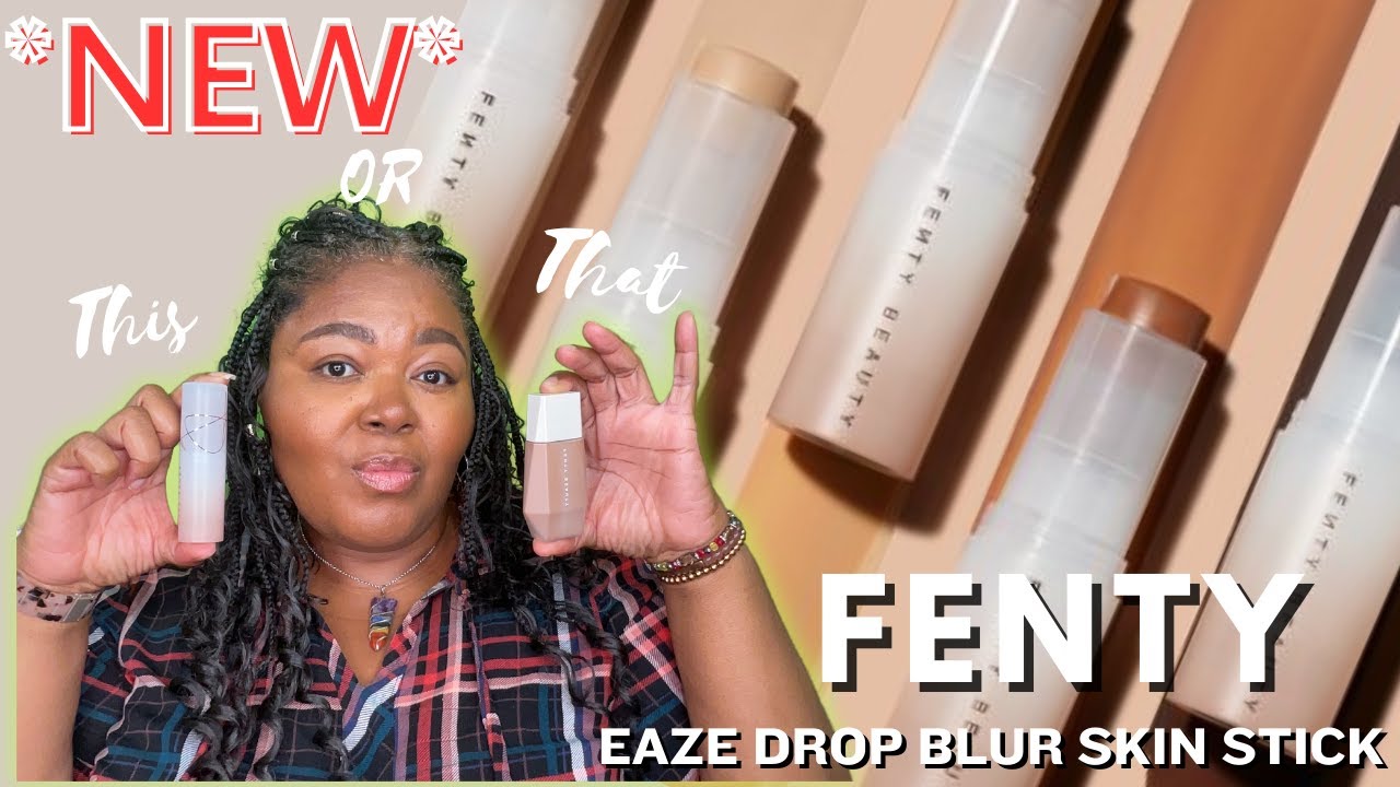 *NEW* FENTY Eaze Drop Blur Skin Stick vs The Original (Shades 17 &18) May the Best Skin Tint Win!