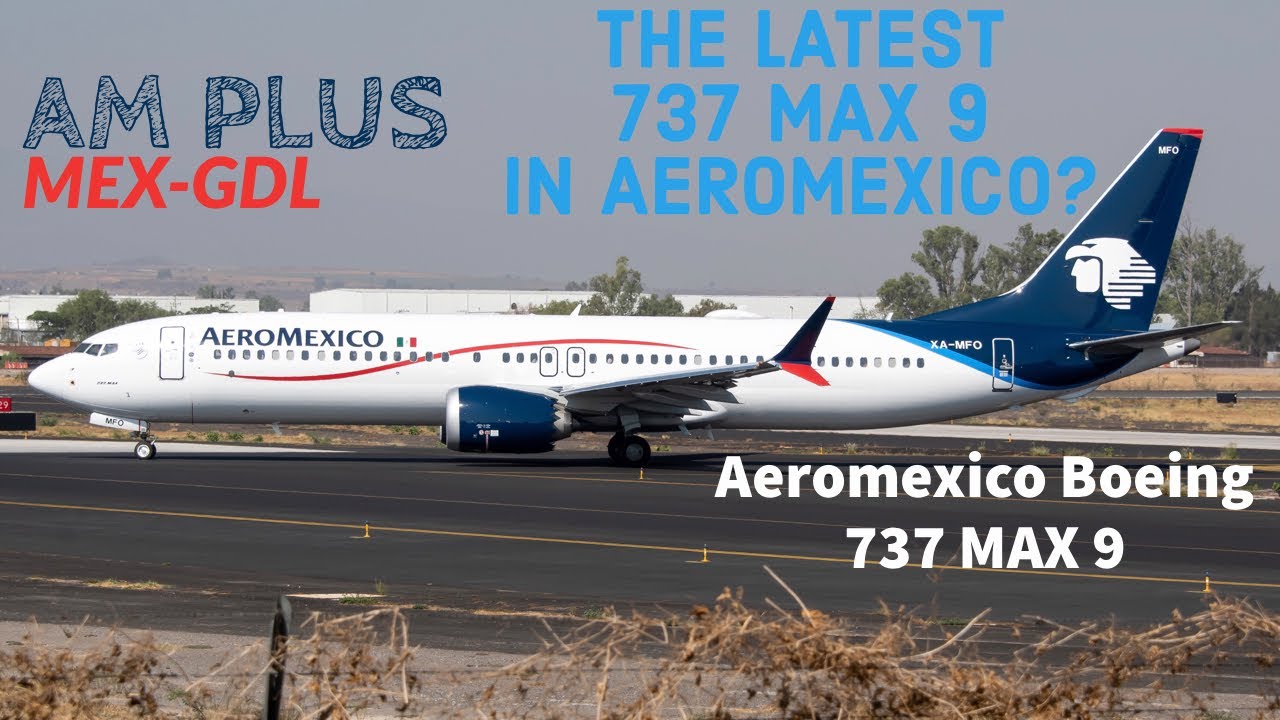 Trip Report | Aeromexico | Boeing 737 MAX 9 | MEX-GDL | AEROMEXICO PLUS