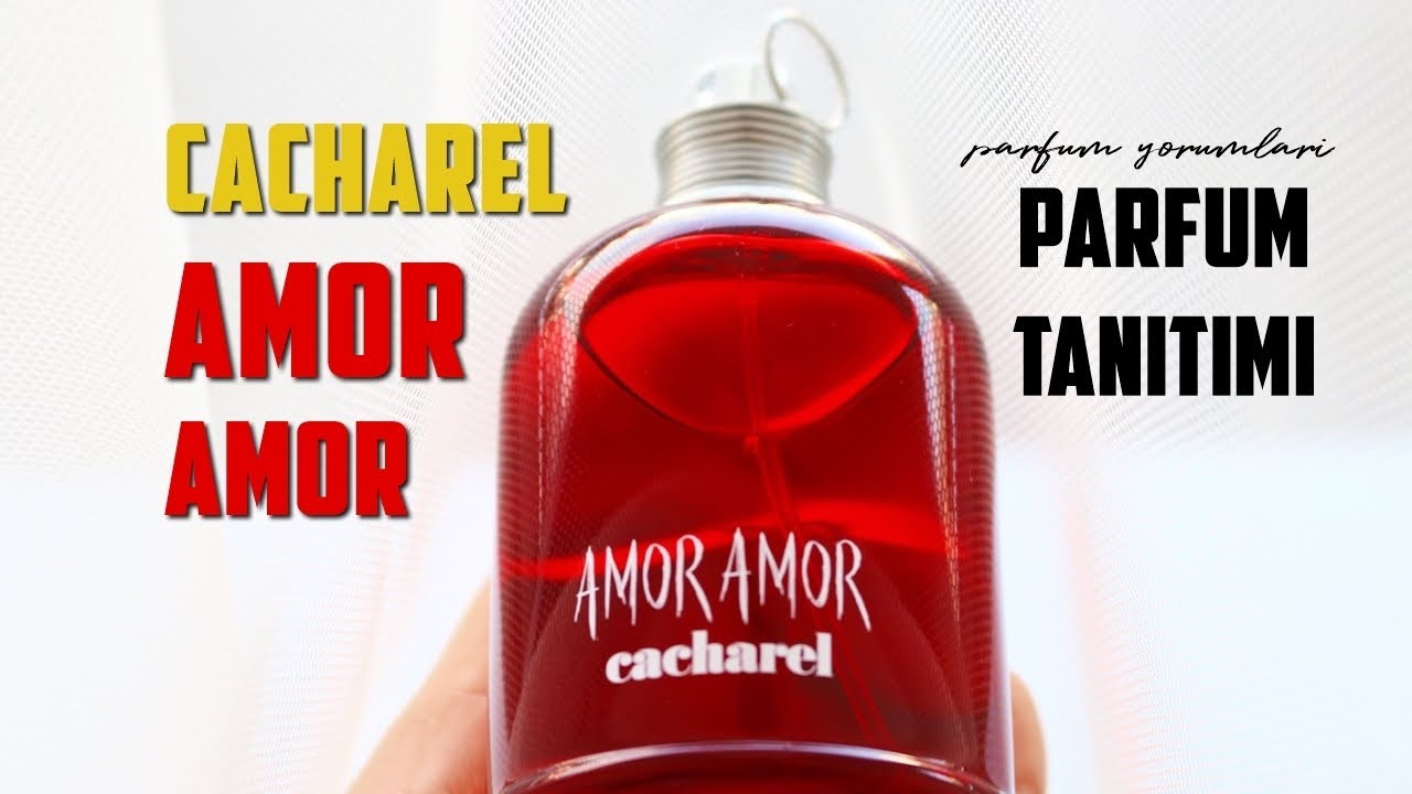 Cacharel Amor Amor Kadin Parfümü / Parfüm Tanıtımı ve Inceleme Yorumu