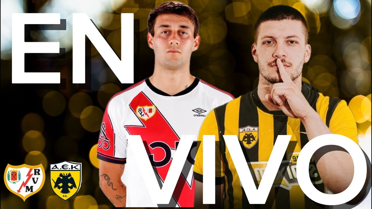 Rayo Vallecano VS AEK Atenas&nbsp;| EN VIVO |  UEFA Conference League - Cuartos de Final | Reacci&oacute;n