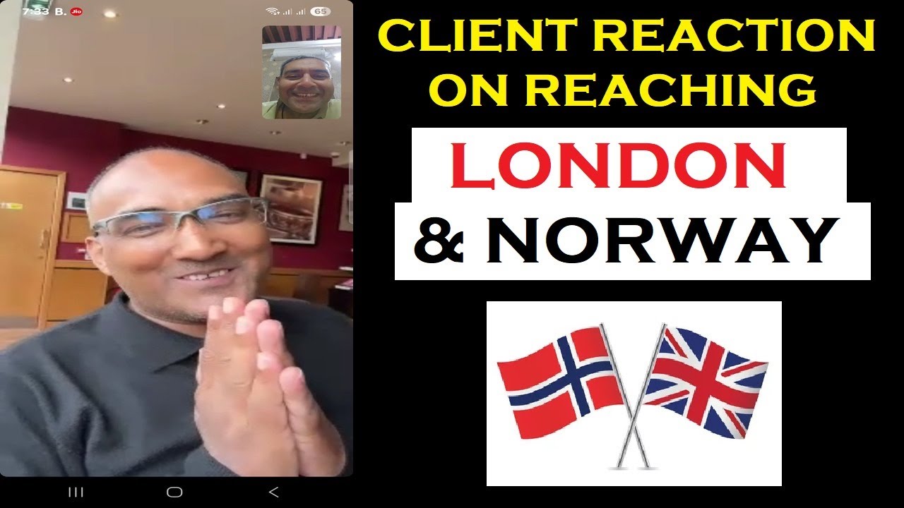 CLIENT REACHED LONDON AND NORWAY