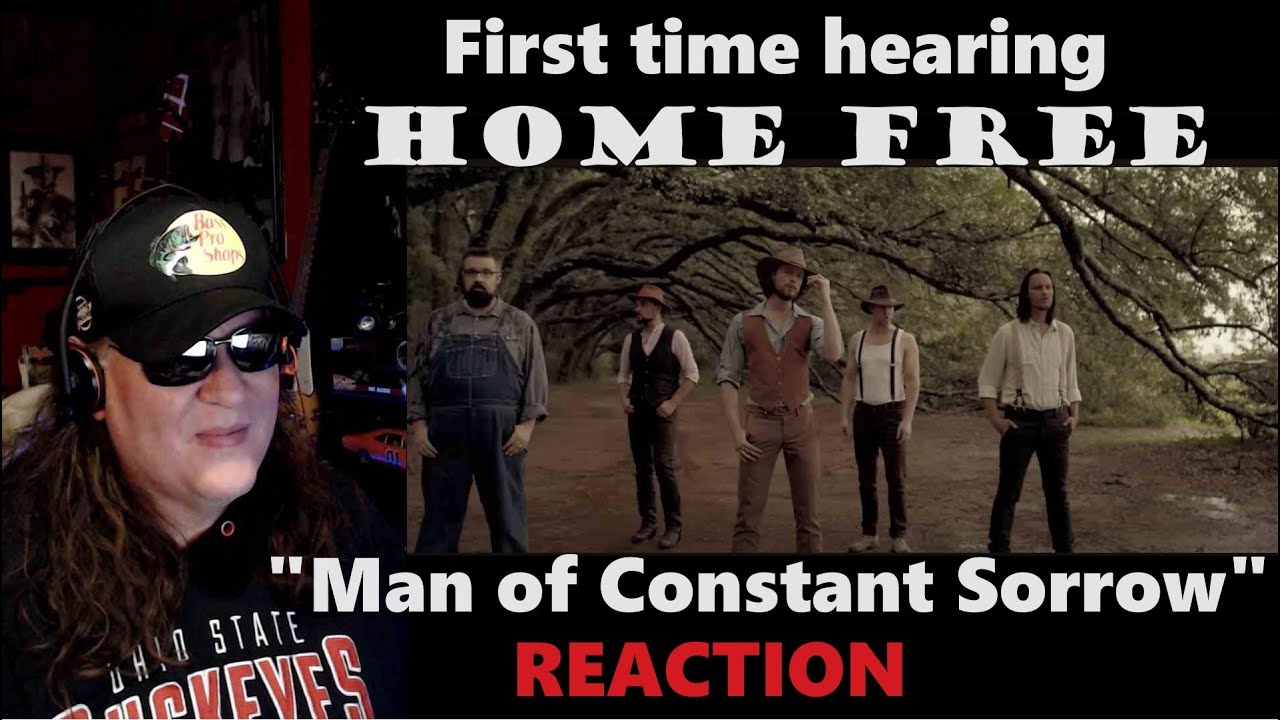 First Time Hearing HOME FREE - Man of Constant Sorrow (REACTION) #homefree #reaction