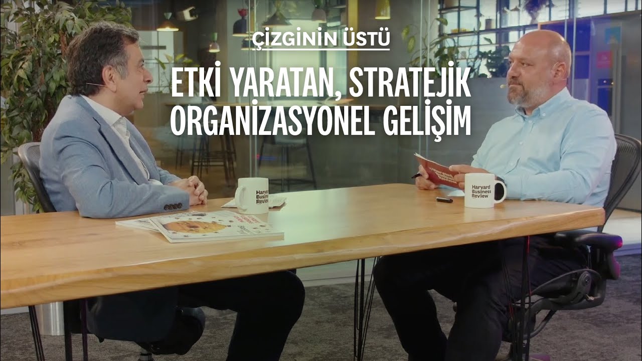 Etki Yaratan, Stratejik Organizasyonel Gelişim | Çizginin Üstü Bölüm:35 - Cüneyt Evirgen