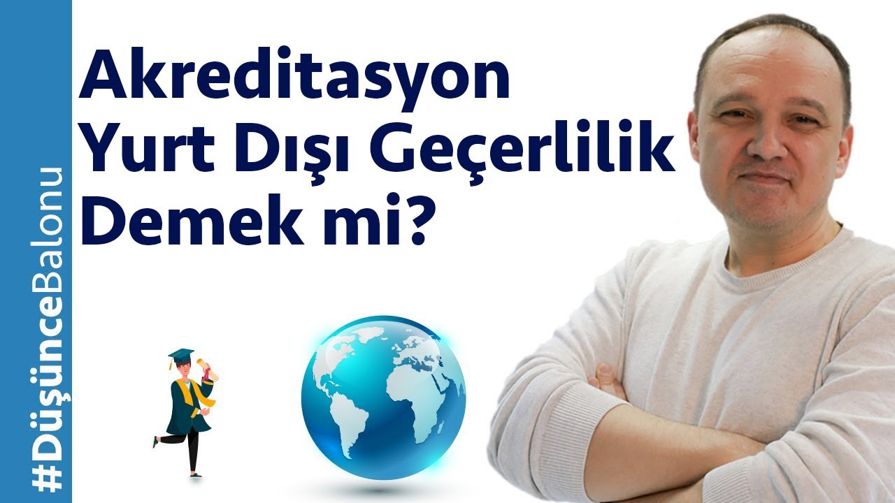 Diplomanın Yurt Dışı Geçerliliği için Akreditasyon Şart mı?