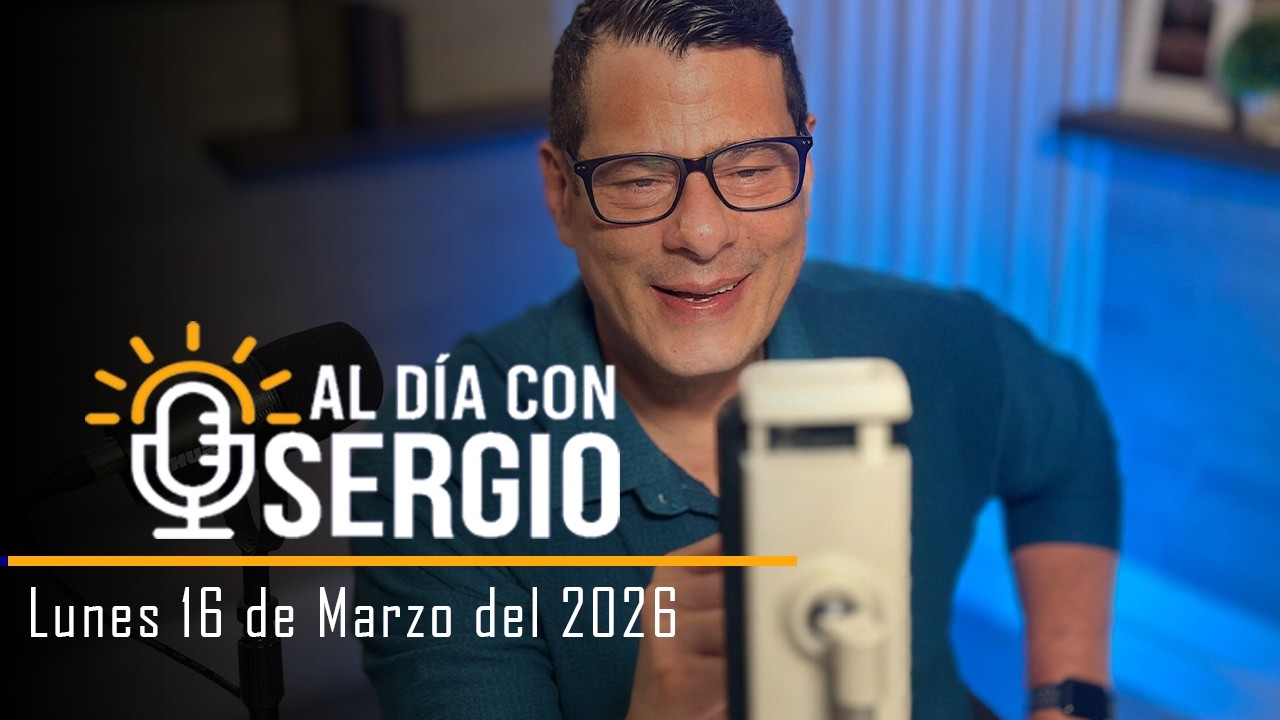 Noticias | Al Día con Sergio EN VIVO - Lunes 16 de Marzo del 2026