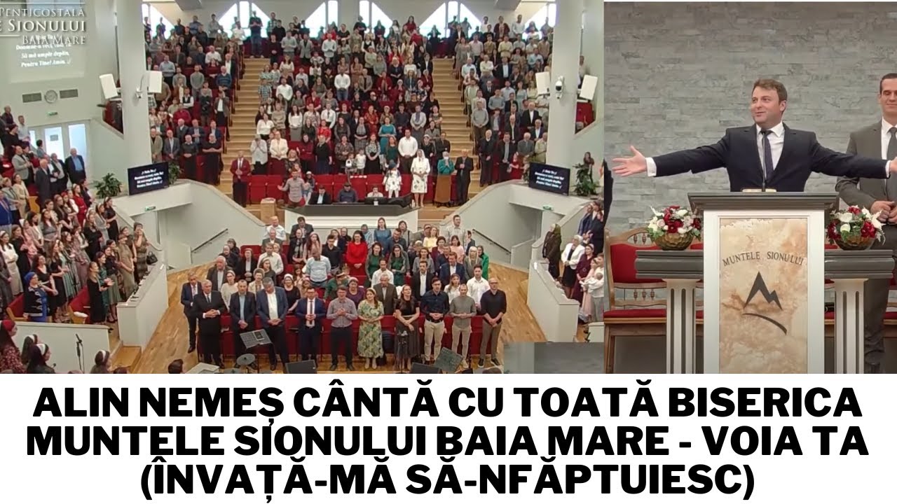 Alin Nemeș cântă cu toată biserica Muntele Sionului Baia Mare - Voia Ta (Învață-mă să-nfăptuiesc)