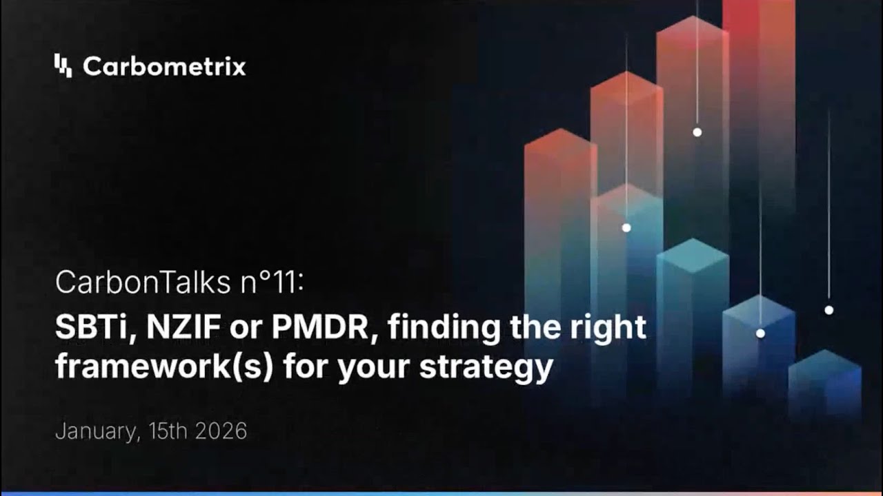 CarbonTalks n°11: SBTi, NZIF and PMDR, finding the right framework(s) for your strategy