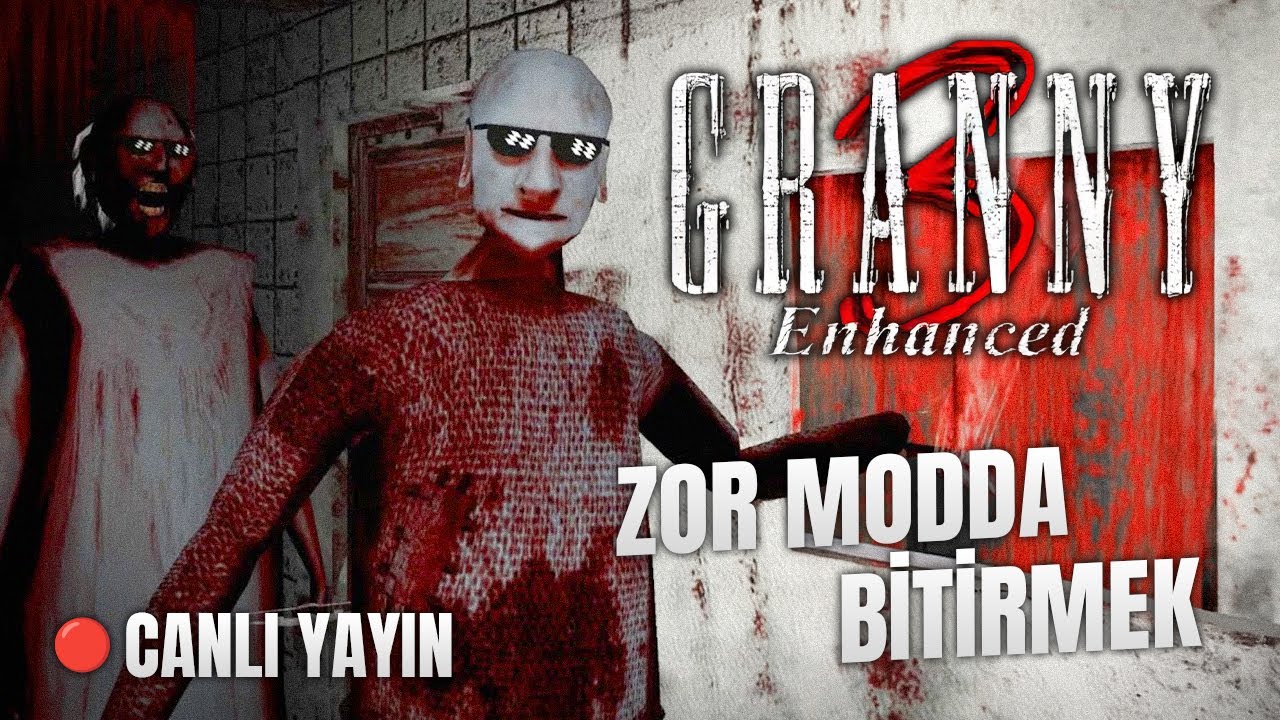 GRANNY 3 ENHANCED ZOR MOD DENEMESİ - 🔴CANLI YAYIN