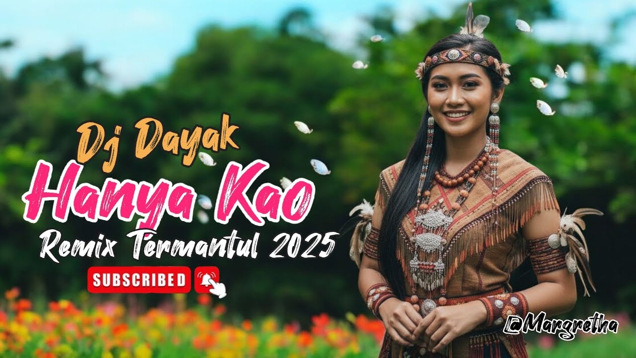 Hanya Kao - Spesial akhir tahun || REMIX DAYAK TERBARU 2025