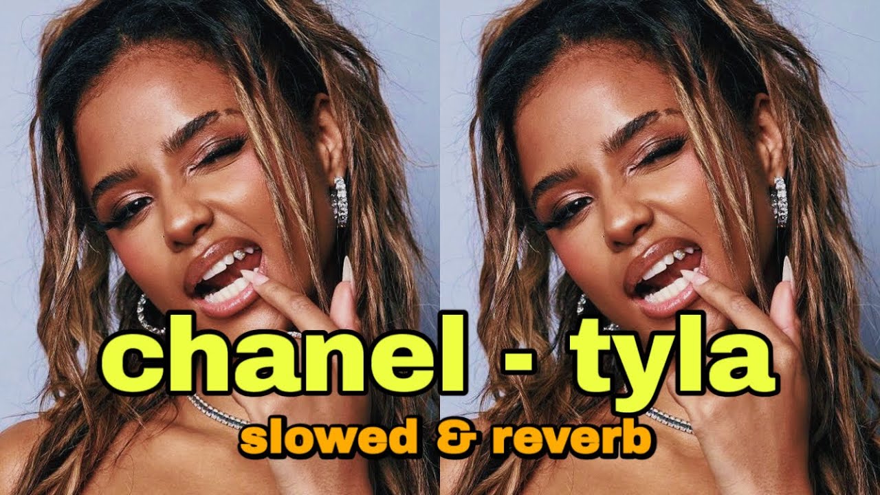 chanel - tyla (slowed & reverb)