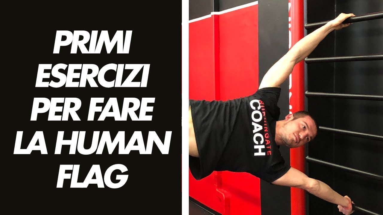 HUMAN FLAG: I PRIMI ESERCIZI DI AVVICINAMENTO e TEST