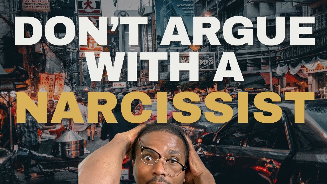 Why you should never argue with a narcissist