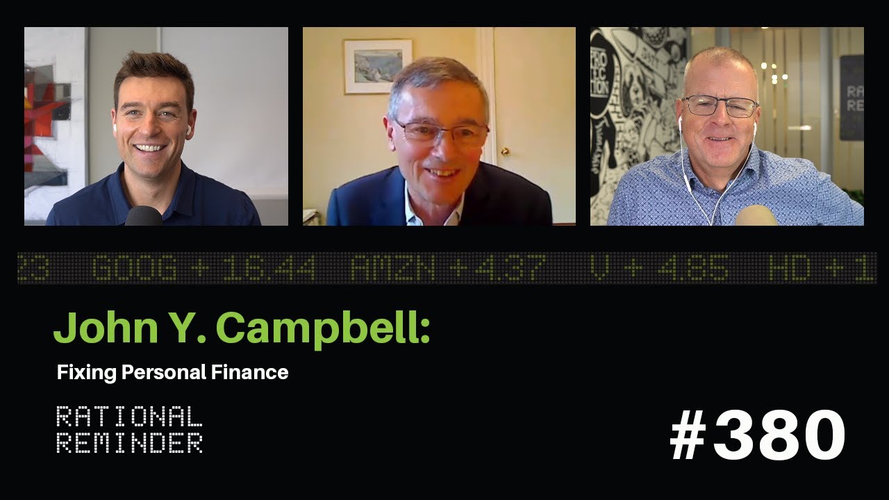 John Y. Campbell: Fixing Personal Finance | Rational Reminder 380