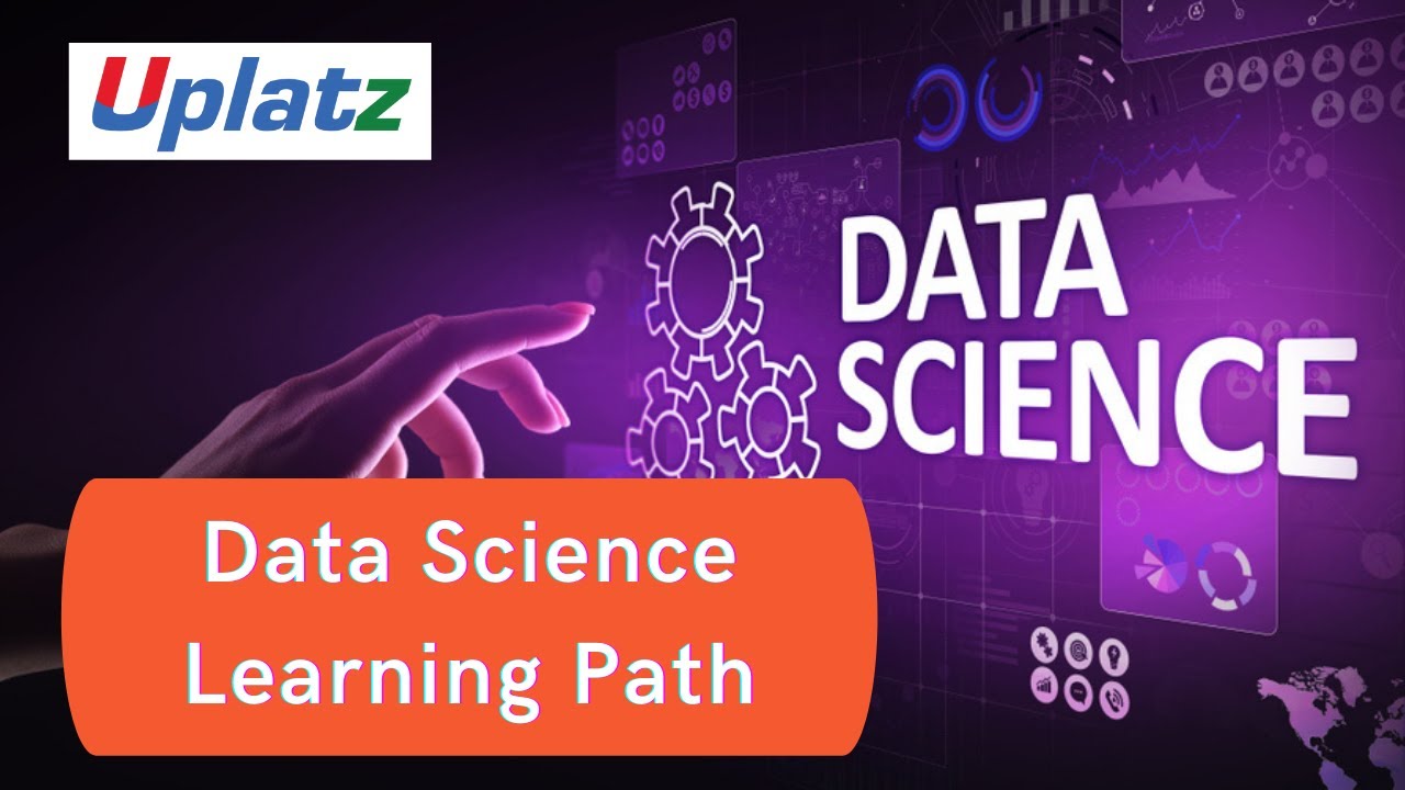 Data Science Learning Path | Data Science Training | Build your Career as Data Scientist | Uplatz
