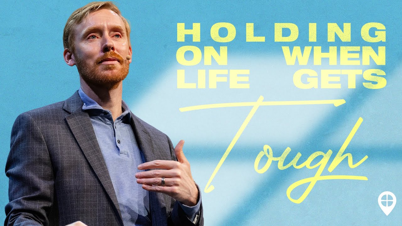Holding on when life gets tough | Pastor Jon Rychener