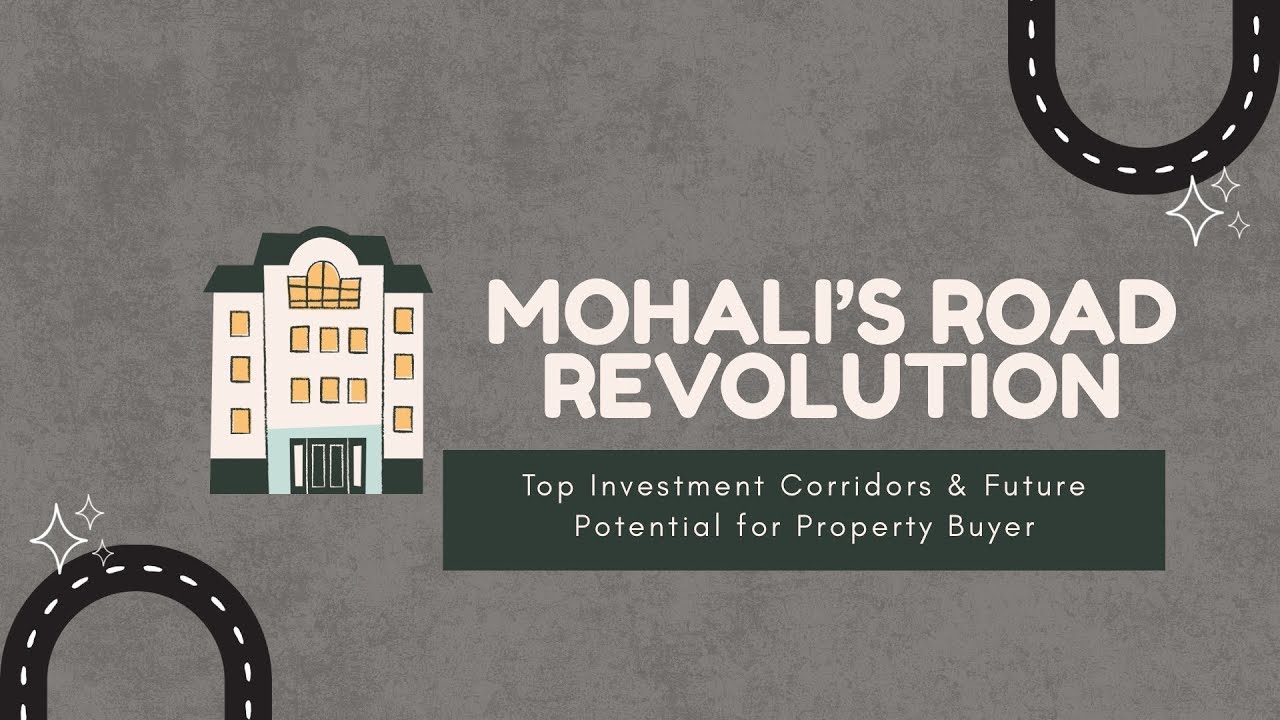 Mohali&rsquo;s Road Revolution: Top Investment Corridors & Future Potential for Property Buy #mohali 