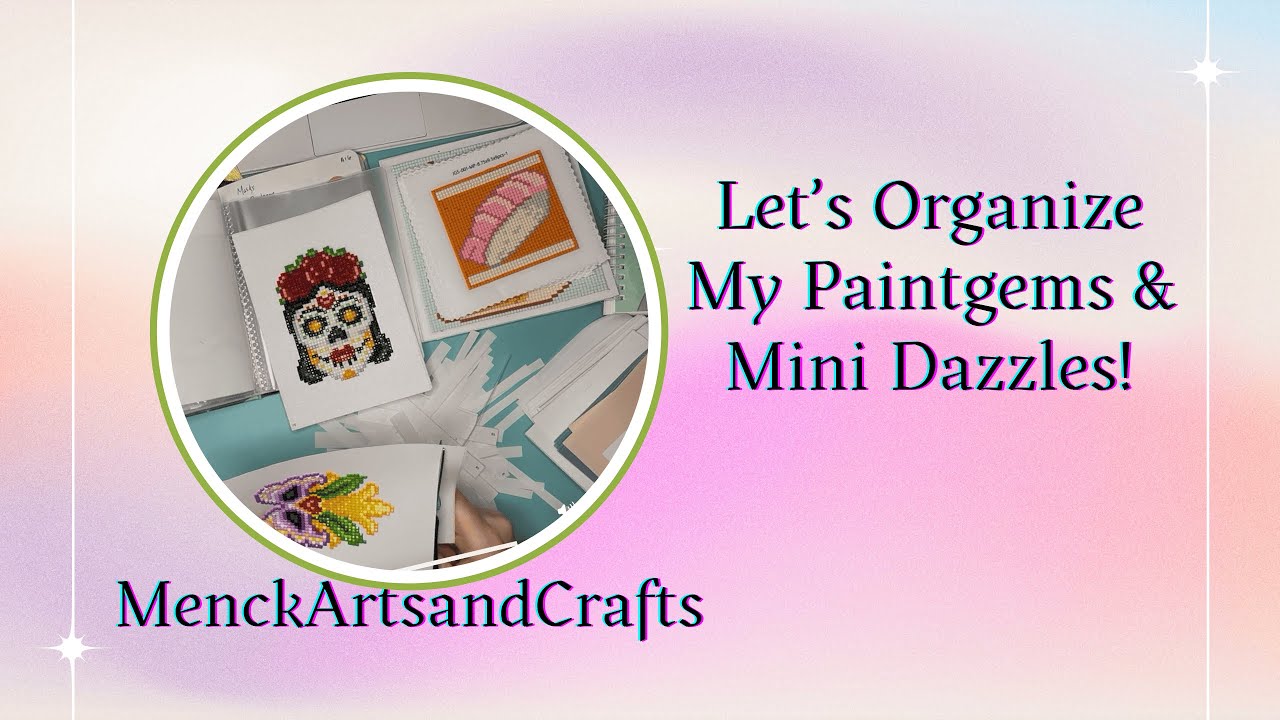 Let’s Organize Paintgems & Mini Dazzles Together! Putting the Entire Finish Collection In Order!