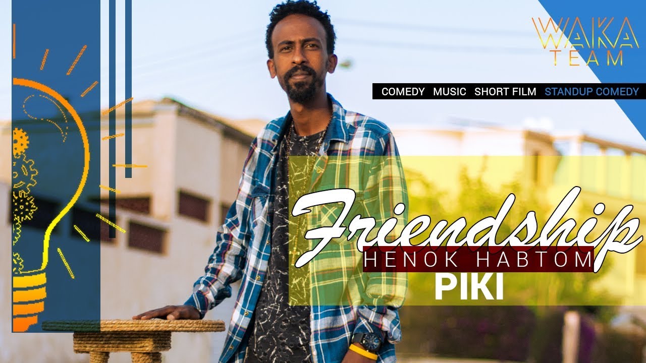 New Comedy By Henok Habtom (Piki)  Friendship  Stand-up Comedy (2018)