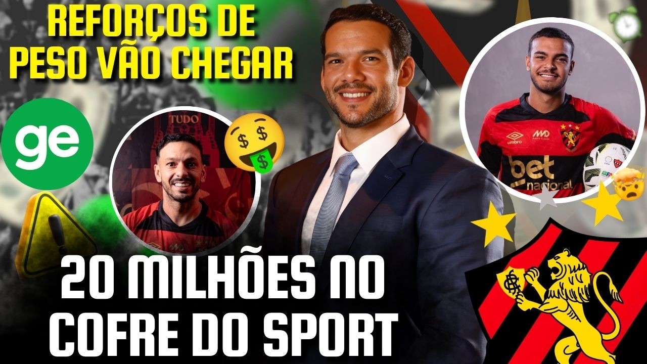 💣 BOMBA: R$ 20 MILHÕES ESTÃO CHEGANDO NA ILHA DO RETIRO E SPORT JÁ PENSA EM REFORÇOS! AGORA VAI