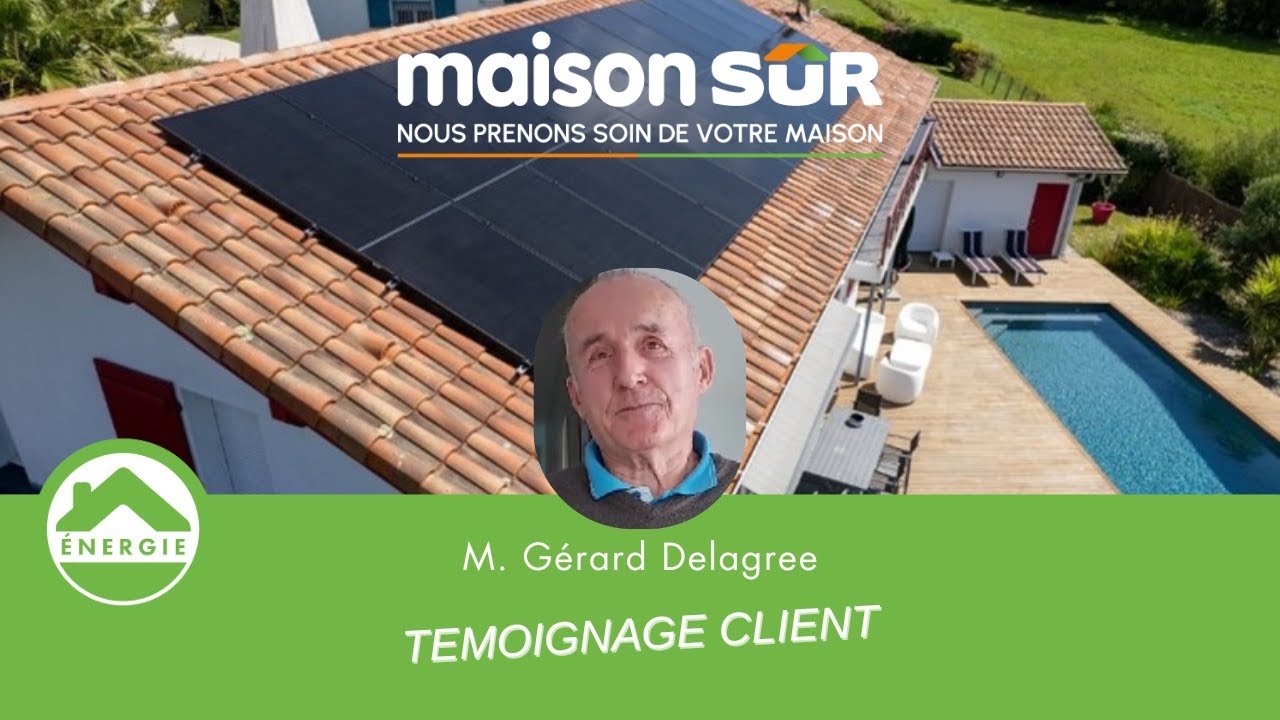Témoignage client  MaisonSûr : installation panneaux photovoltaïques