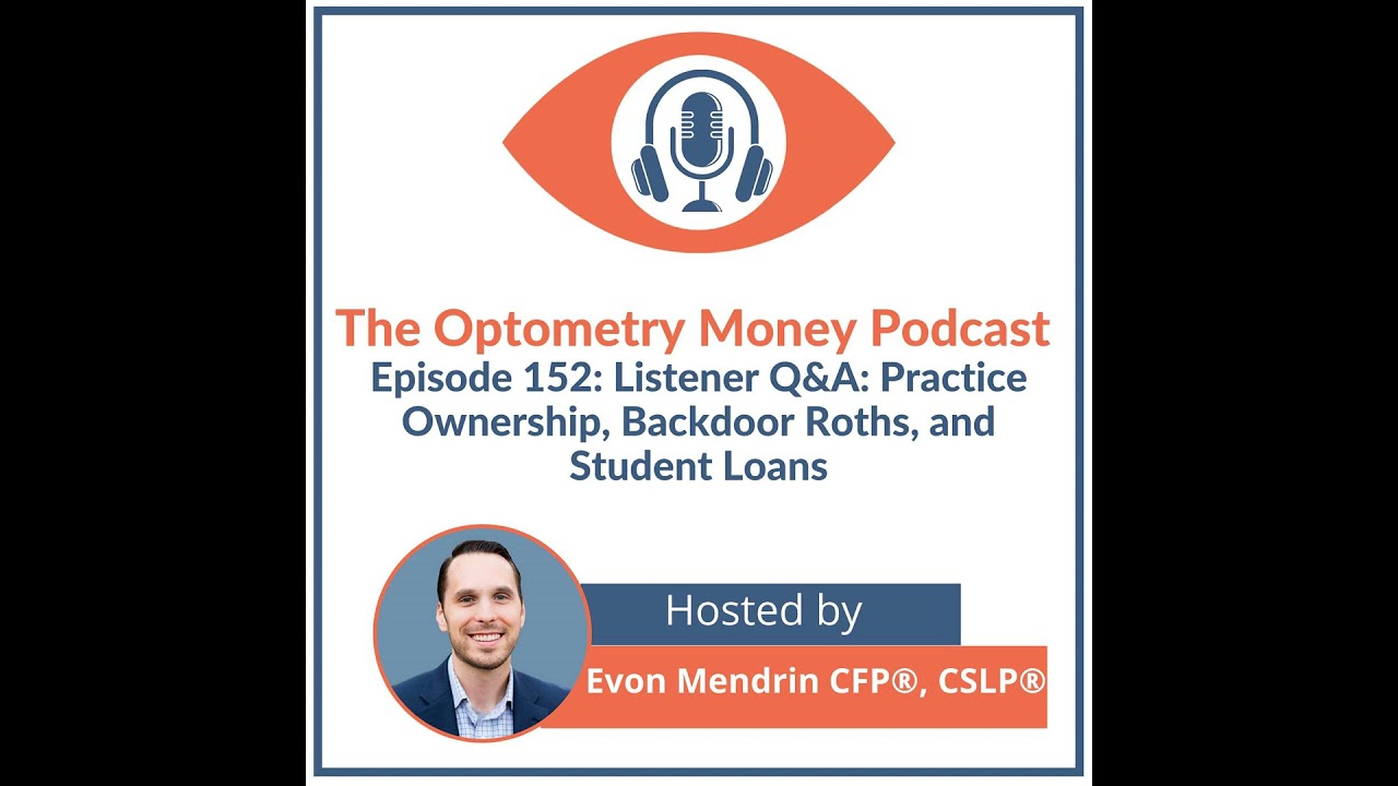 Listener Q&A: Practice Ownership, Backdoor Roths, and Student Loans