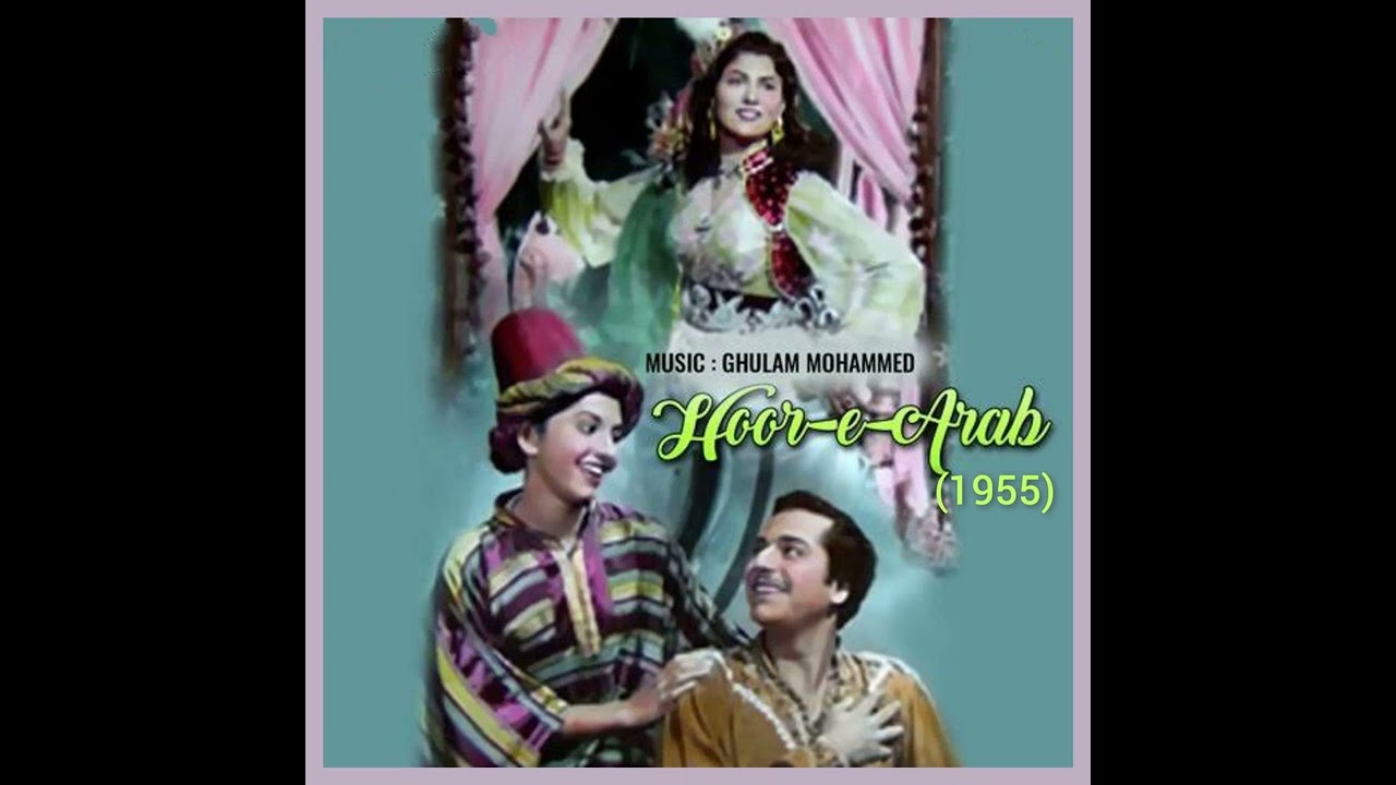 Tara ra ra ram mere dil me sanam tu baad-e-sabaan kya jane...Film Hoor-e-Arab (1955) Lata Mangeshkar