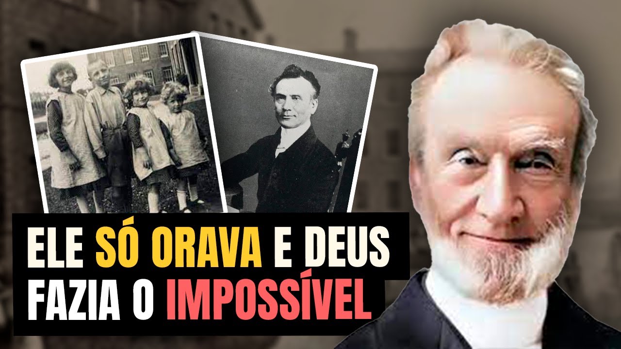 George Müller: O Homem que Viveu Milagres Através da Oração