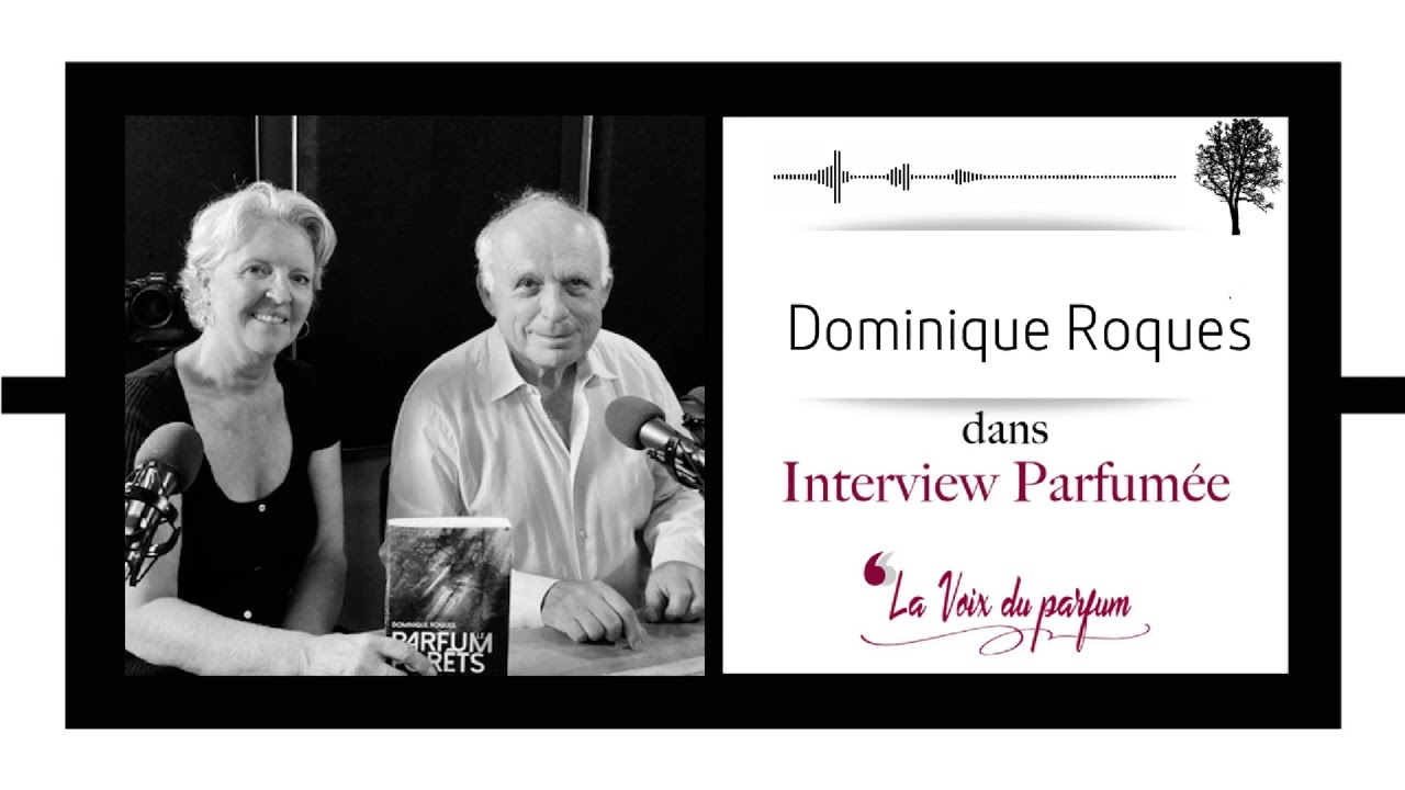 PODCAST | DOMINIQUE ROQUES I SOURCEUR I LA VOIX DU PARFUM I