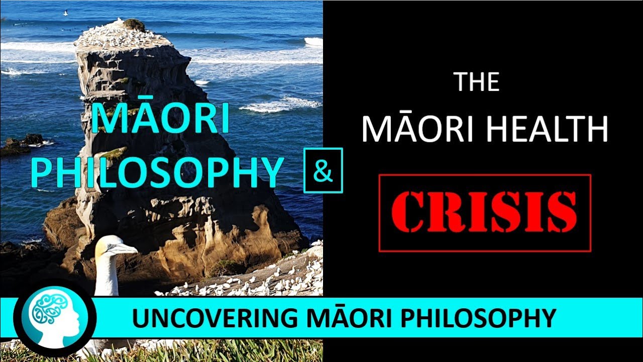 Māori Philosophy & the Māori Health Crisis - UNCOVERING MĀORI PHILOSOPHY