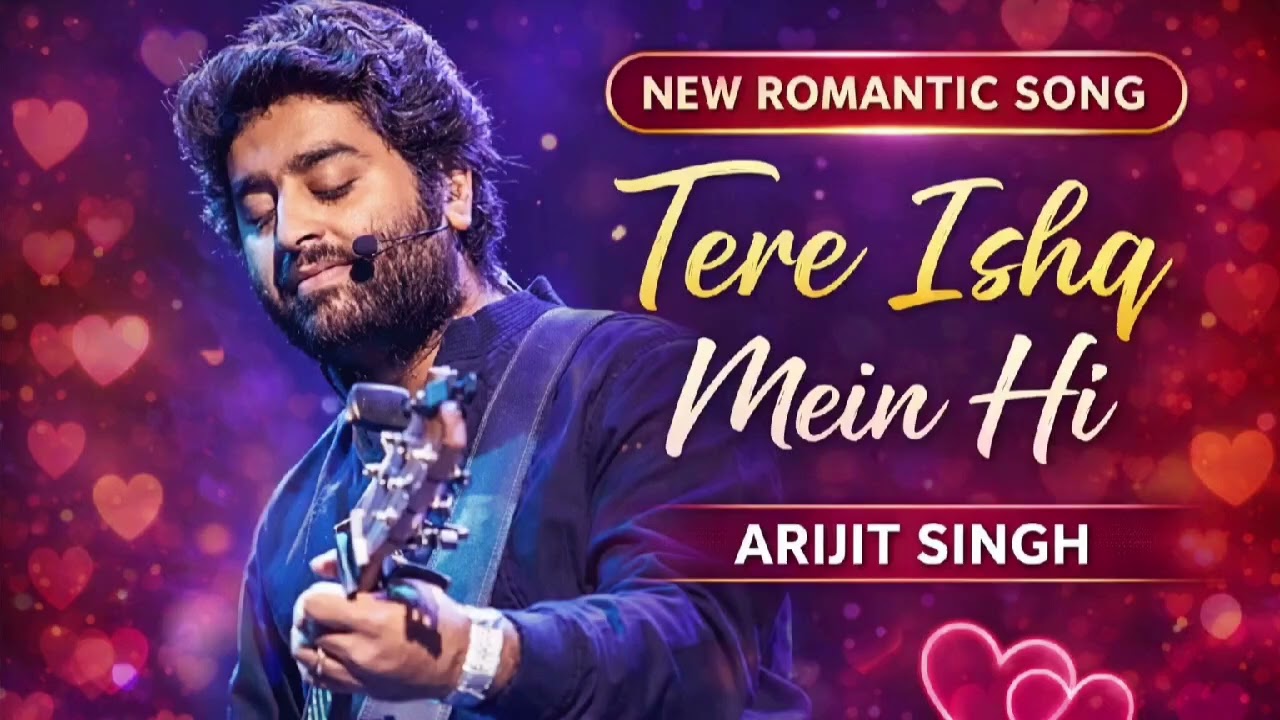 Tera Ishq Mein Hi | तेरा इश्क में ही |Arjit Singh new song|love song 2026 #bollywoodsongs 
