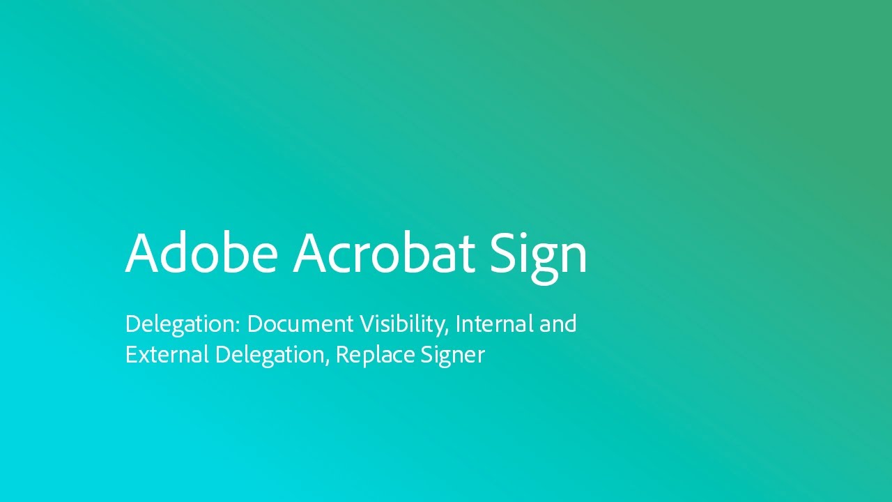 Learn about Acrobat Sign delegation features