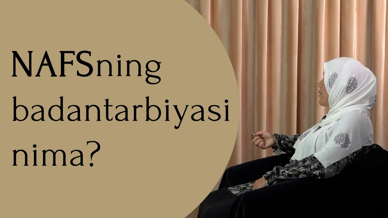 Nafsning badan tarbiyasi nima? | Gulbahor Sattorova