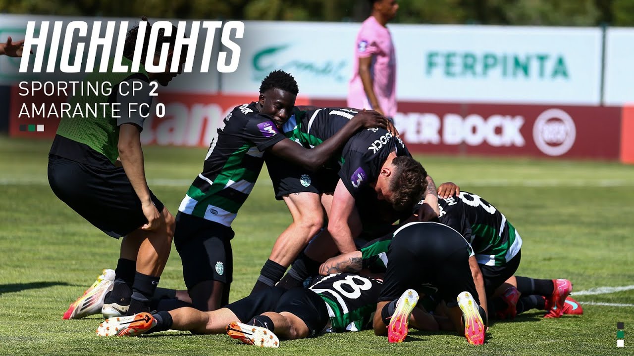 Sporting B | Liga 3: Sporting CP 2-0 Amarante FC (ESTAMOS NA LIGA PORTUGAL 2!!!)