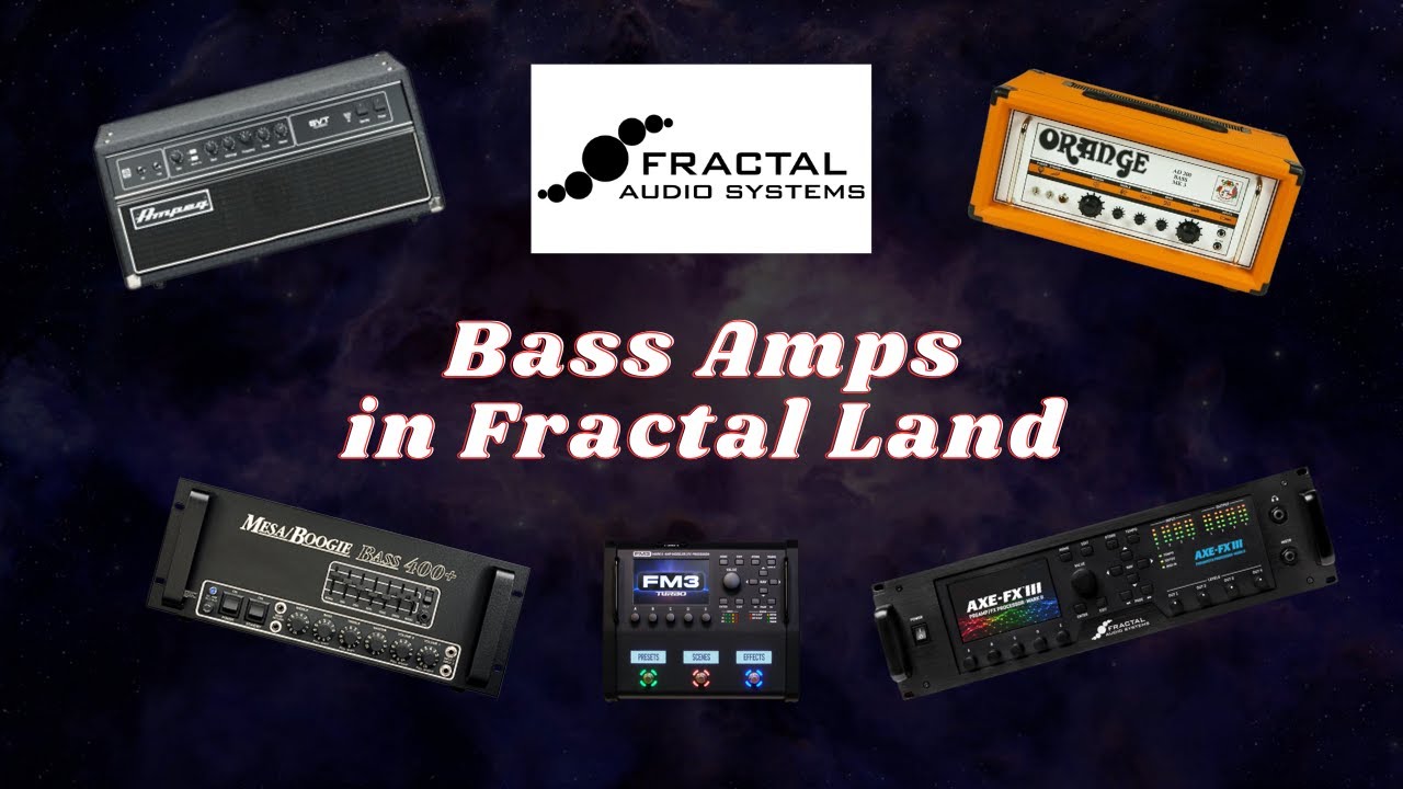 Bass Amps in Fractal Land | Fractal FM3 / FM9 / Axe-FX III