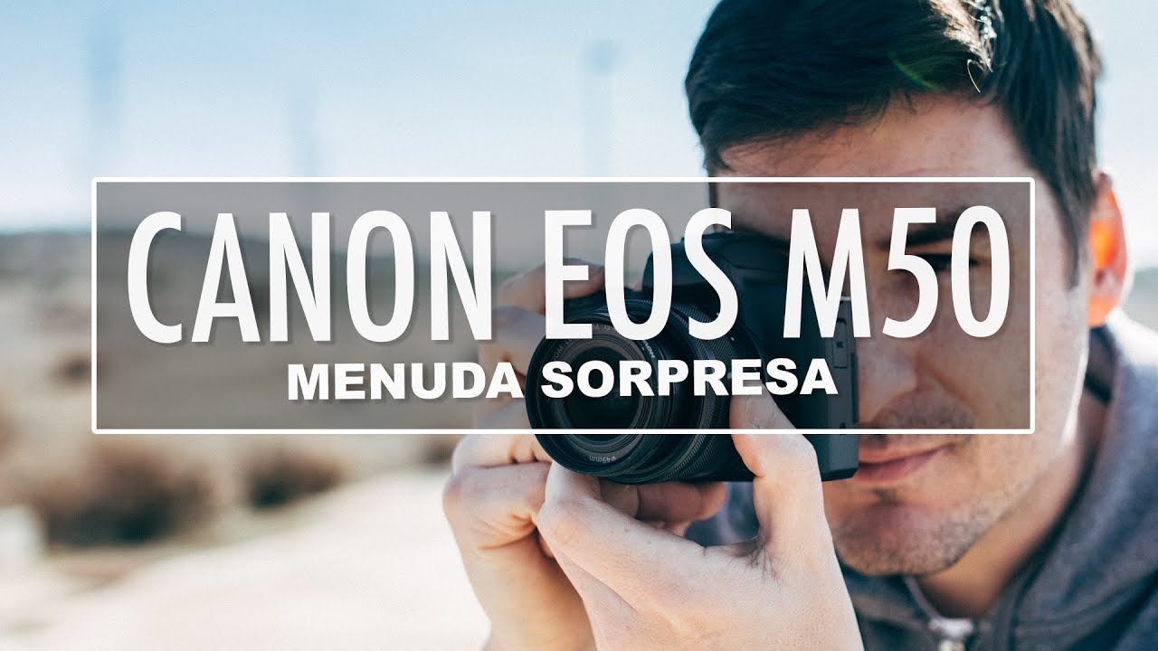 Canon EOS M50 - Una de las sin espejo más baratas (Review)