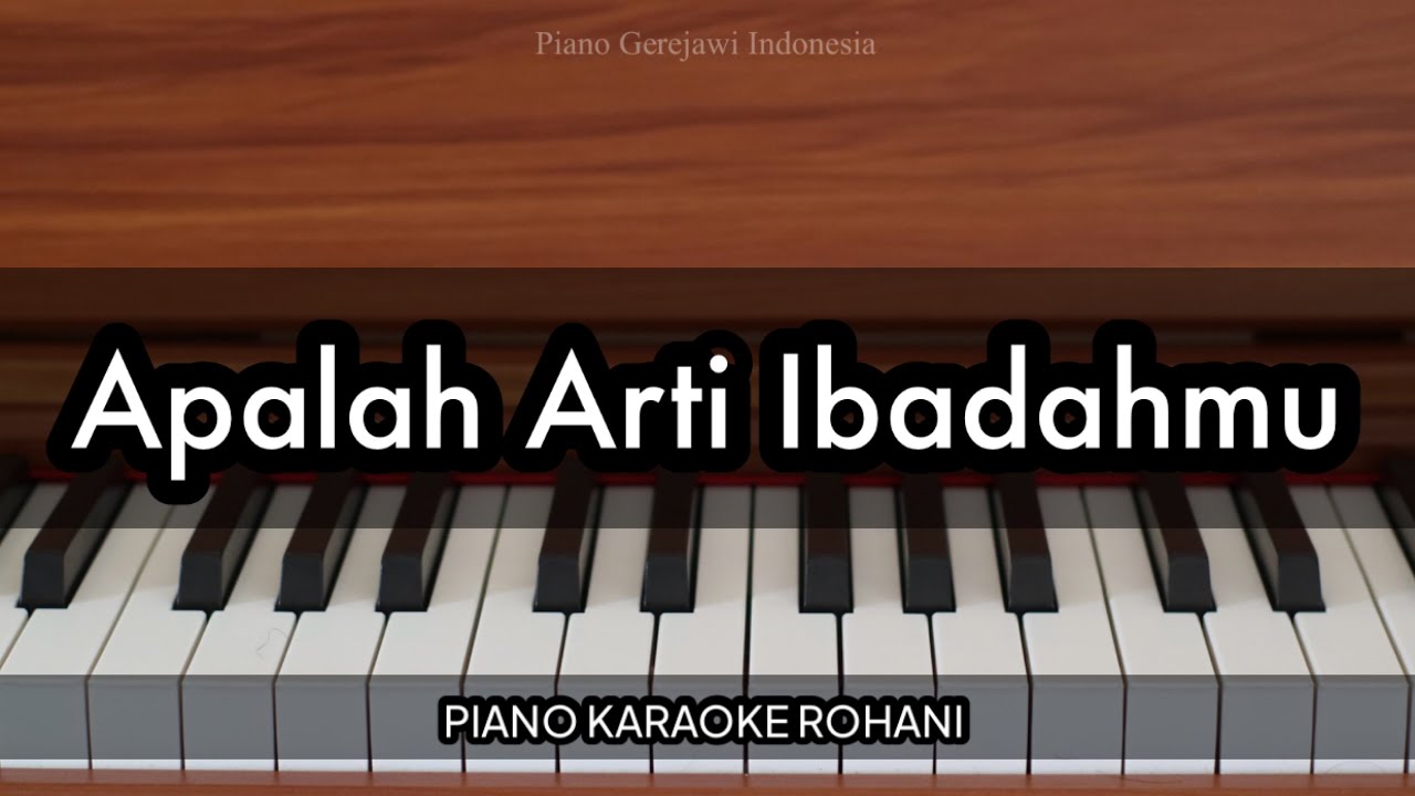 Apalah Arti Ibadahmu - PKJ 264 | Piano Karaoke Rohani