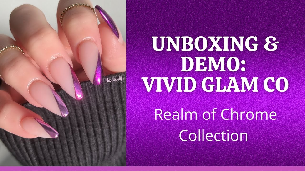 Unboxing & Demo // Vivid Glam Co Realm of Chrome Collection // Chrome Powder on Dip Nails