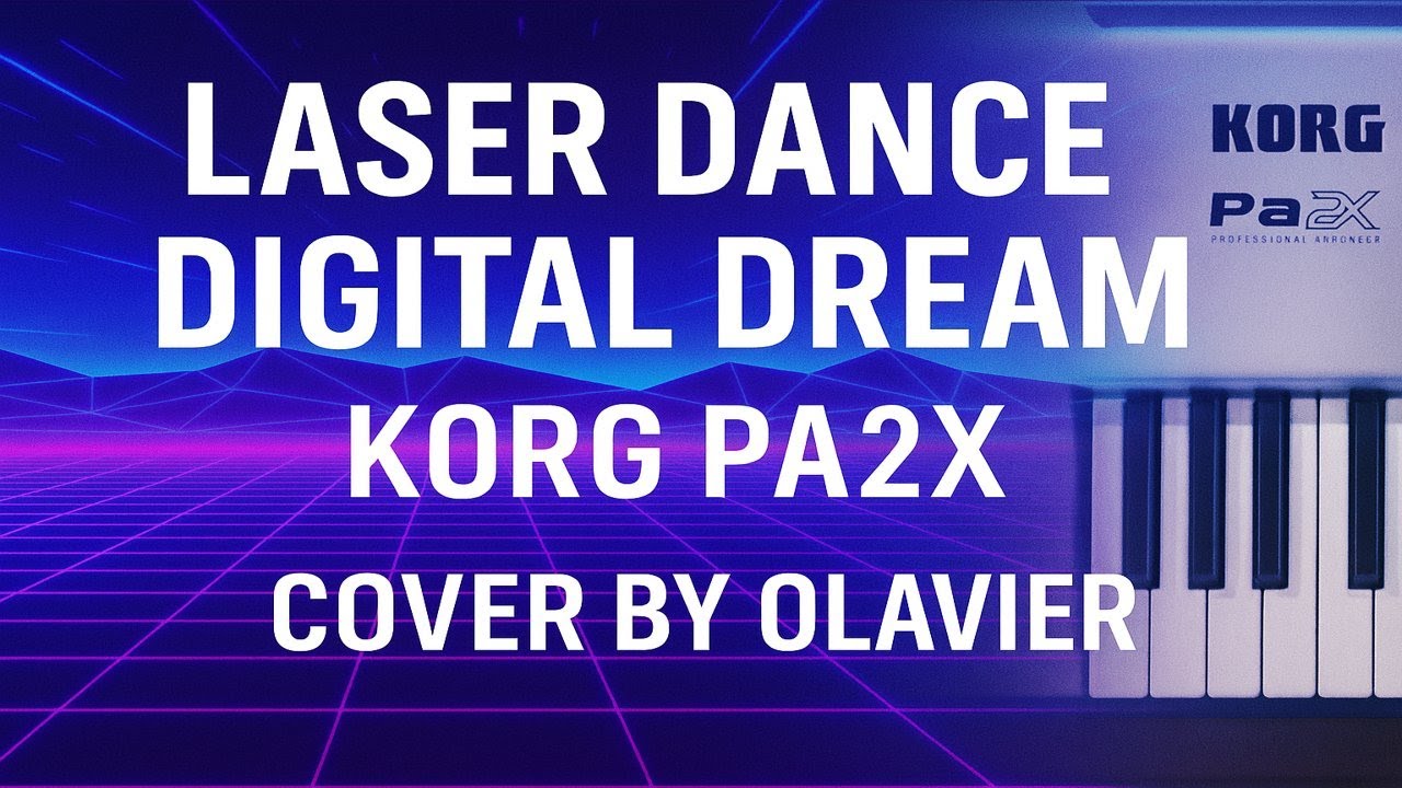 LASER DANCE - DIGITAL DREAM (Korg PA2X cover by Olavier)