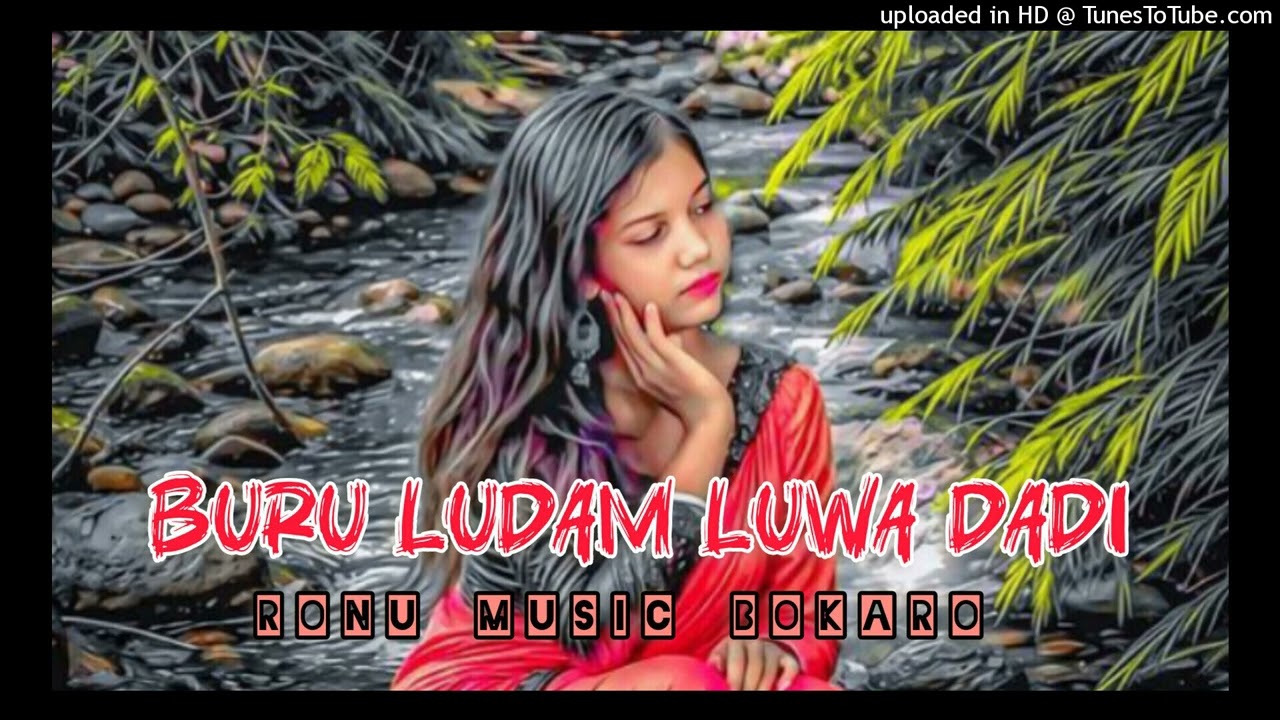 ♻️ Buru Ludam luwa Dadi ♻️ || Old Santhali Traditional Song || Full🎧Bass 🎧 || Ronu Music Bokaro