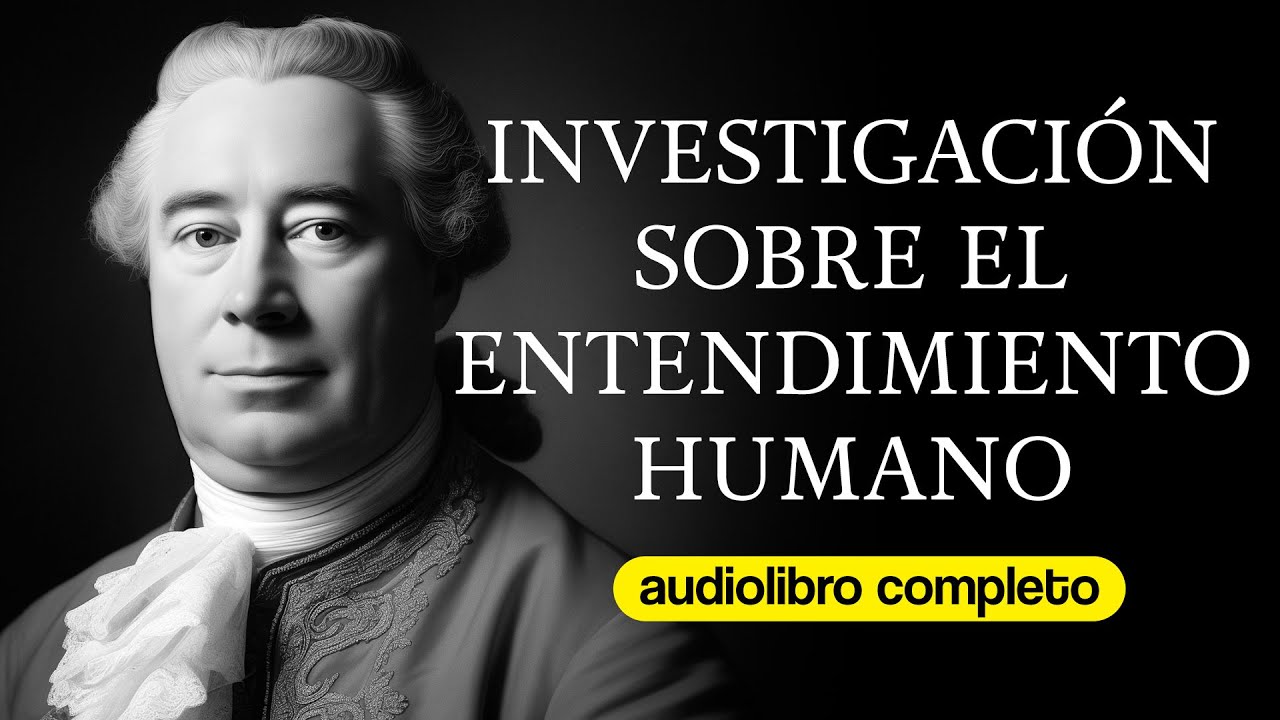 Investigación sobre el entendimiento humano | David Hume | Audiolibro Español Completo
